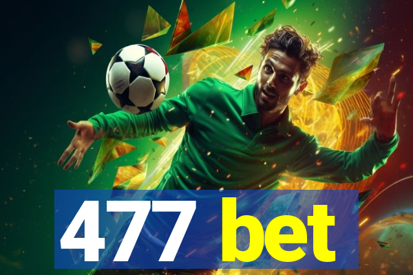 477 bet